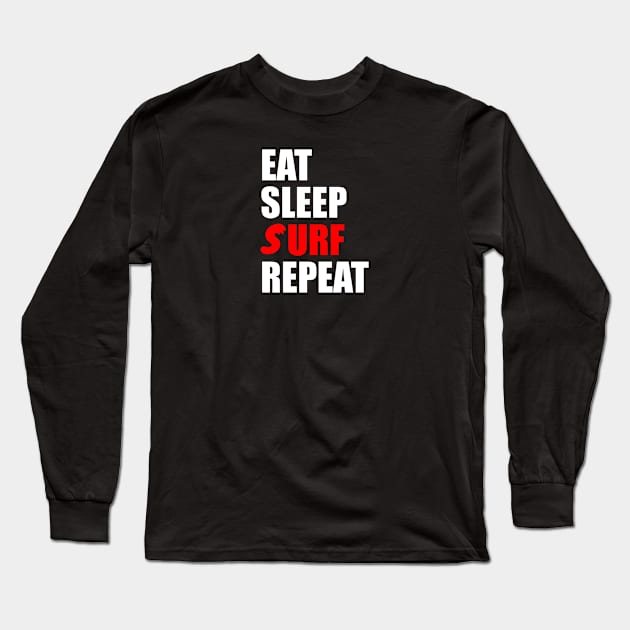 eat sleep surf repeat Long Sleeve T-Shirt by Typography Dose